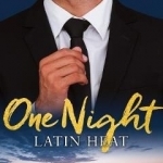 One Night: Latin Heat: Uncovering Her Nine Month Secret / One Night with the Enemy / One Night with Morelli