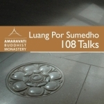 108 Talks by Ajahn Sumedho