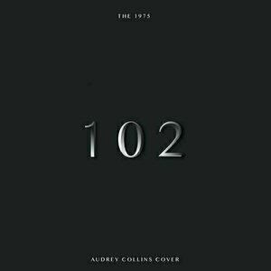 102 by The 1975