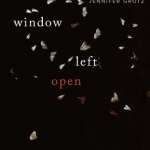 Window Left Open: Poems