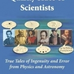 Quirky Sides of Scientists: True Tales of Ingenuity and Error from Physics and Astronomy