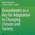 Groundwater as a Key for Adaptation to Changing Climate and Society