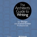 Architect&#039;s Guide to Writing: For Design and Construction Professionals