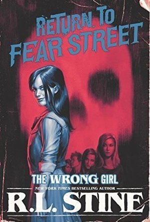 The Wrong Girl (Return to Fear Street #2)