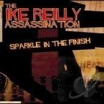 Sparkle in the Finish by Ike Reilly