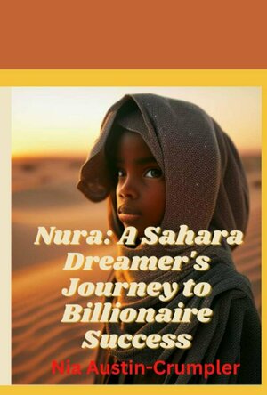 Nura: A Sahara Dreamer&#039;s Journey to Billionaire Success