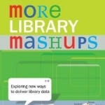 More Library Mashups: Exploring New Ways to Deliver Library Data