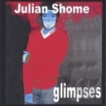 Glimpses by Julian Shome