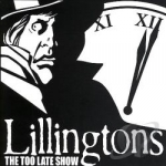 Too Late Show by The Lillingtons