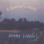 Summer&#039;s World by Jeremy Lodeon