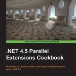 .Net 4.5 Parallel Extensions Cookbook