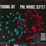 Pairing Off by Phil Woods Septet / Phil Woods