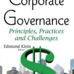 Corporate Governance: Principles, Practices &amp; Challenges