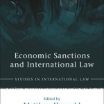 Economic Sanctions and International Law: Law and Practice