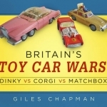 Britain&#039;s Toy Car Wars: Dinky vs Corgi vs Matchbox