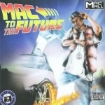 Mac to the Future by Mac Mall