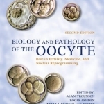 Biology and Pathology of the Oocyte: Role in Fertility, Medicine and Nuclear Reprograming