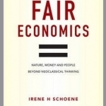 Fair Economics: Nature, Money and People Beyond Neoclassical Thinking