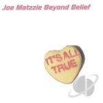 It&#039;s All True by Joe Matzzie