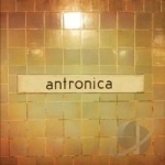 Antronica by Anton Barbeau