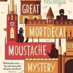 The Great Mortdecai Moustache Mystery: The Fourth Charlie Mortdecai Novel