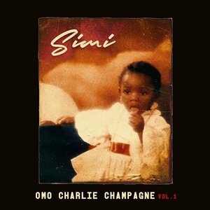 Omo Charlie Champagne, Vol. 1 by Simi