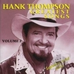 Greatest Songs, Vol. 2 by Hank Thompson