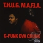 G-Funk Ova Crunk by Thug Mafia