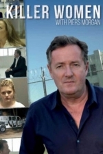 Killer Women with Piers Morgan