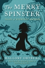 The Merry Spinster: Tales of Everyday Horror