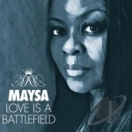 Love Is a Battlefield by Maysa R&amp;B