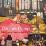 Geoffrey Humphries: Paintings and Drawings from the Venice Studio