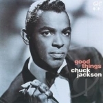 Good Things by Jr Chuck Jackson Charles Henry Jackson