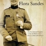 A Fine Brother: The Life of Captain Flora Sandes
