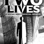 Two Lives: A Social and Financial Memoir