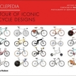 Cyclepedia: A Tour of Iconic Bicycle Designs