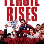Fergie Rises: How Britain&#039;s Greatest Football Manager Was Made at Aberdeen