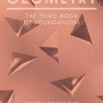 Geometry: The Third Book of Foundations