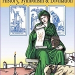 The Tarot: History, Symbolism and Divination
