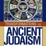 Transformations in Ancient Judaism: Textual Evidence for Creative Responses to Crisis