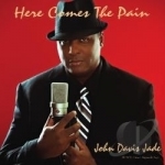 Here Comes The Pain by John Davis Jade