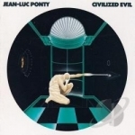 Civilized Evil by Jean-Luc Ponty