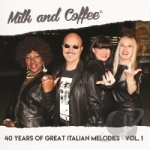40 Years of Great Italian Melodies, Vol. 1 by Milk &amp; Coffee