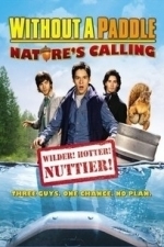 Without a Paddle: Nature&#039;s Calling (2009)