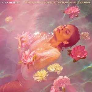 The Sun Will Come Up, the Seasons Will Change by Nina Nesbitt