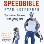 Superdad Speedbible: The Toolbox for Men with Young Kids