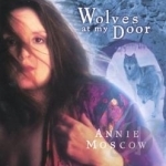 Wolves at My Door by Annie Moscow