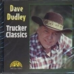 Trucker Classics by Dave Dudley