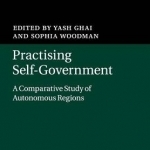 Practising Self-Government: A Comparative Study of Autonomous Regions