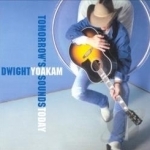 Tomorrow&#039;s Sounds Today by Dwight Yoakam